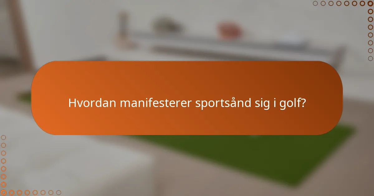 Hvordan manifesterer sportsånd sig i golf?
